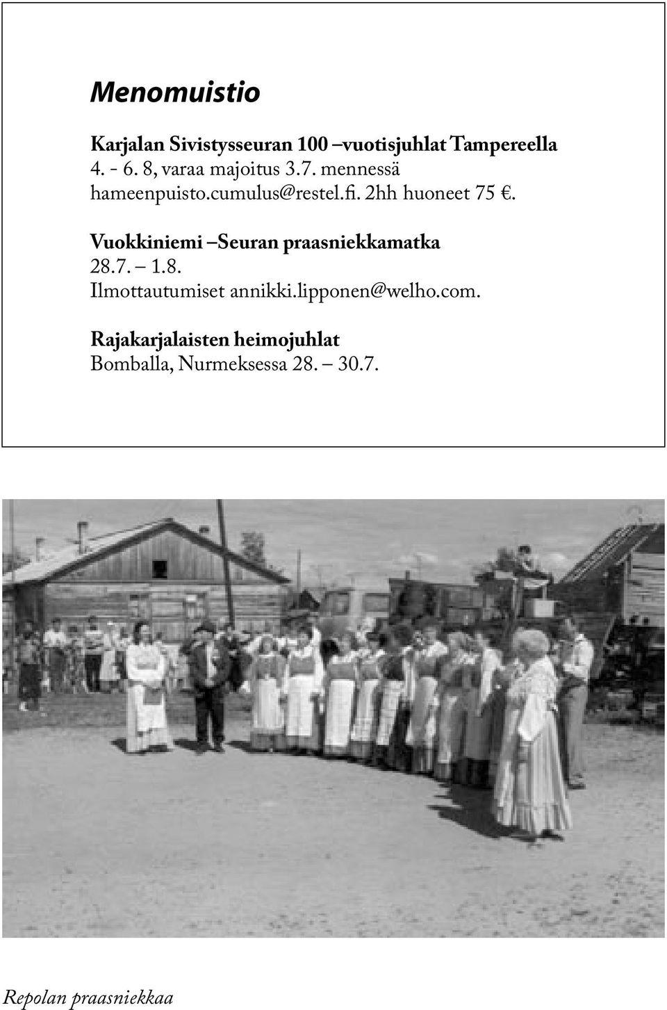 Vuokkiniemi Seuran praasniekkamatka 28.7. 1.8. Ilmottautumiset annikki.