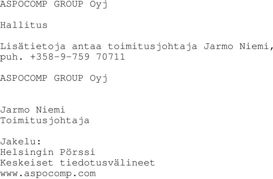 +358-9-759 70711 ASPOCOMP GROUP Oyj Jarmo Niemi