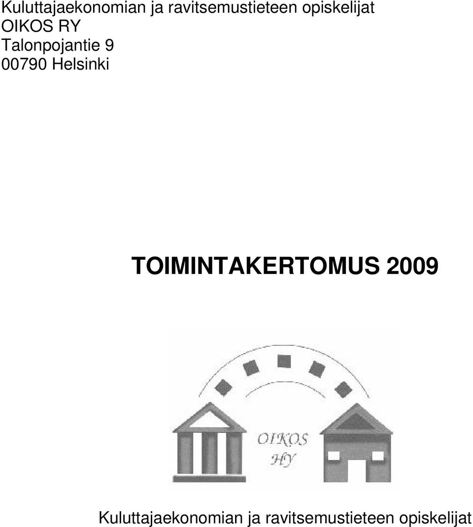 00790 Helsinki TOIMINTAKERTOMUS 2009 