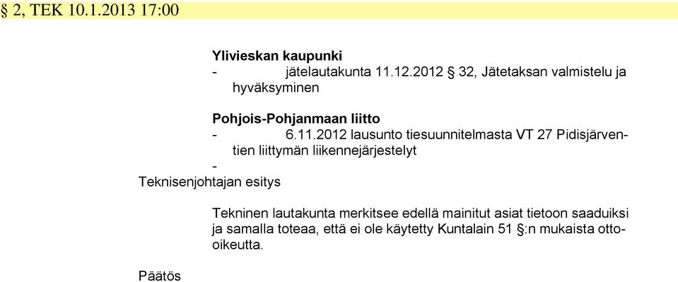 2012 lausunto tiesuunnitelmasta VT 27 Pidisjärventien liittymän liikennejärjestelyt - Teknisenjohtajan