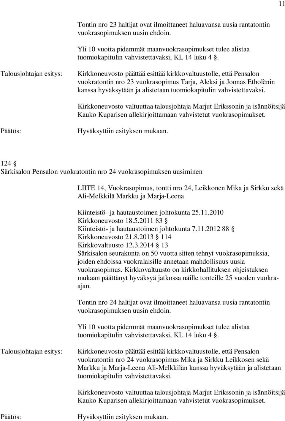 124 Särkisalon Pensalon vuokratontin nro 24 vuokrasopimuksen uusiminen LIITE 14, Vuokrasopimus, tontti nro 24, Leikkonen Mika ja Sirkku sekä Ali-Melkkilä Markku ja