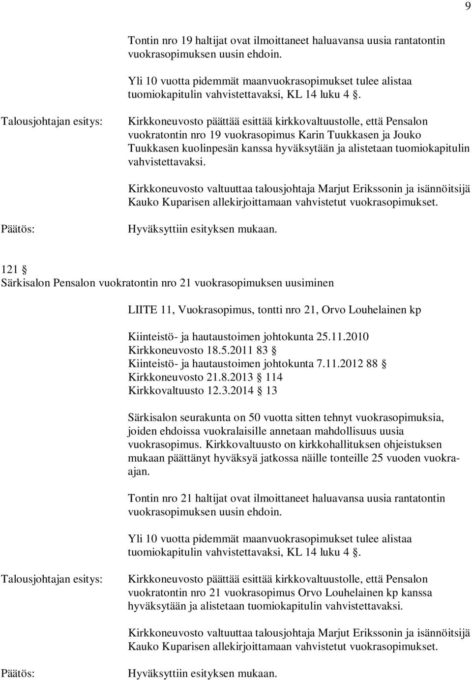 121 Särkisalon Pensalon vuokratontin nro 21 vuokrasopimuksen uusiminen LIITE 11, Vuokrasopimus, tontti nro 21, Orvo Louhelainen kp Tontin nro 21