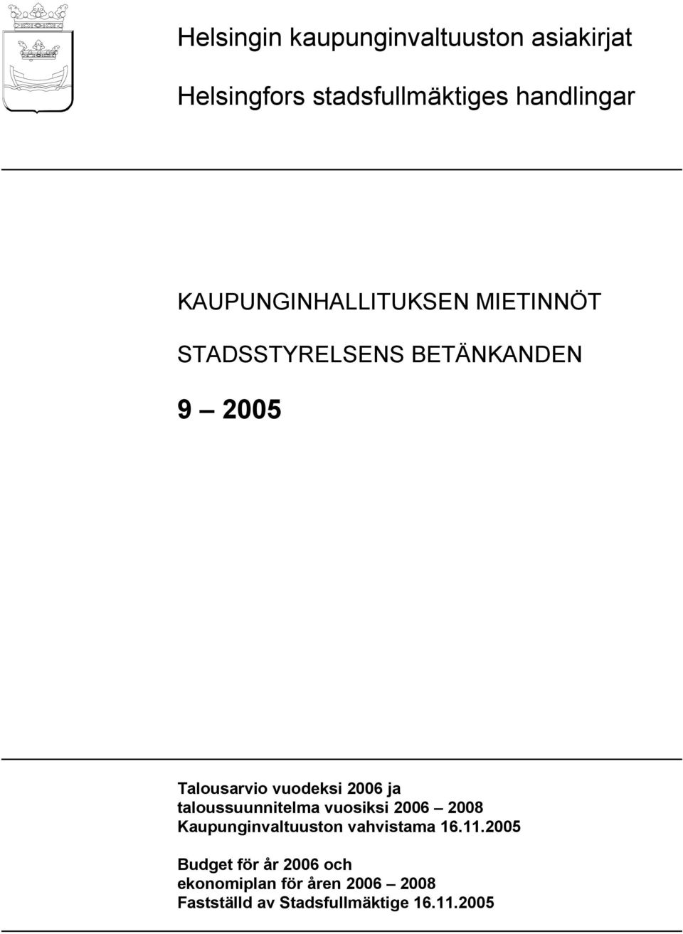 taloussuunnitelma vuosiksi 2006 2008 Kaupunginvaltuuston vahvistama 16.11.