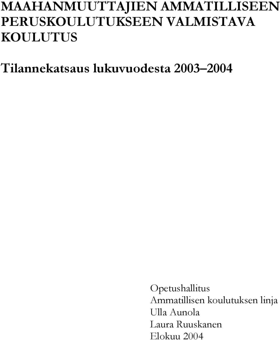 Tilannekatsaus lukuvuodesta 2003 2004