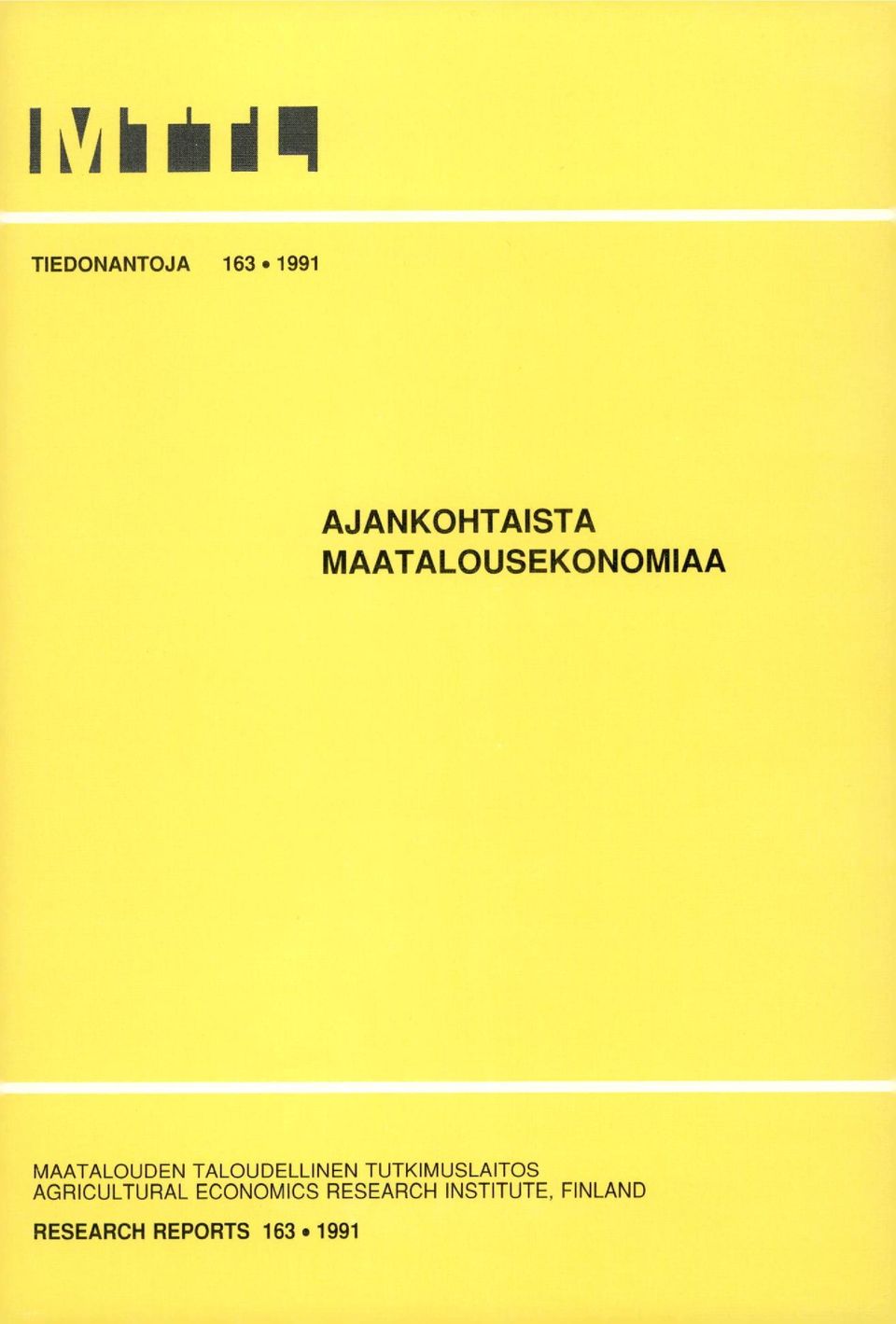 TUTKIMUSLAITOS AGRICULTURAL ECONOMICS