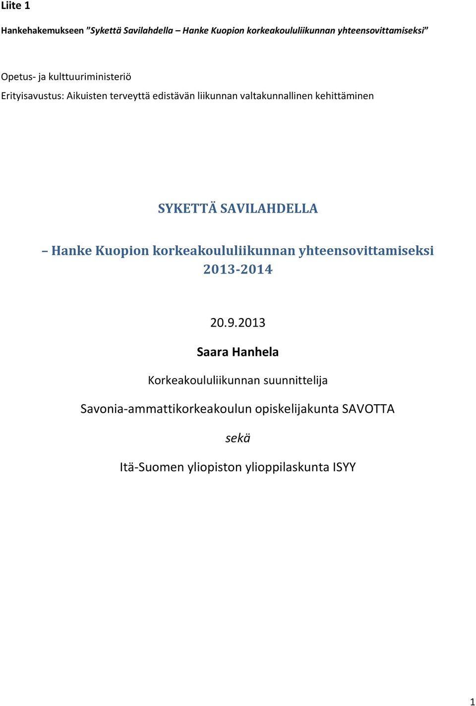 SAVILAHDELLA Hanke Kuopion korkeakoululiikunnan yhteensovittamiseksi 2013-2014 20.9.