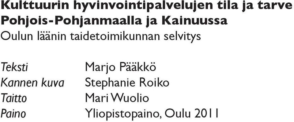 taidetoimikunnan selvitys Teksti Marjo Pääkkö Kannen