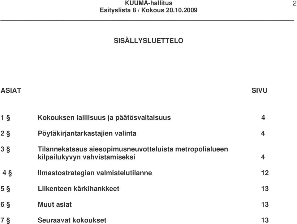 metropolialueen kilpailukyvyn vahvistamiseksi 4 4 Ilmastostrategian