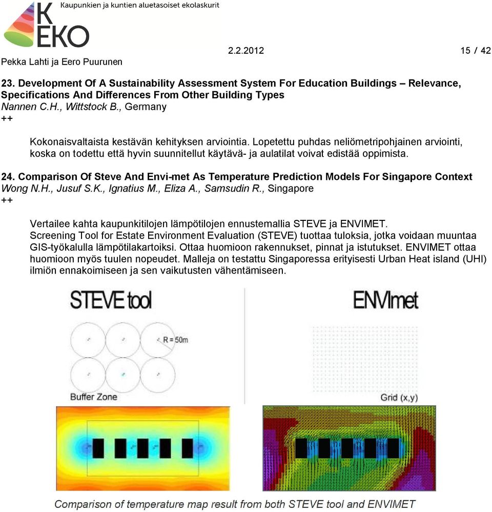 Comparison Of Steve And Envi-met As Temperature Prediction Models For Singapore Context Wong N.H., Jusuf S.K., Ignatius M., Eliza A., Samsudin R.