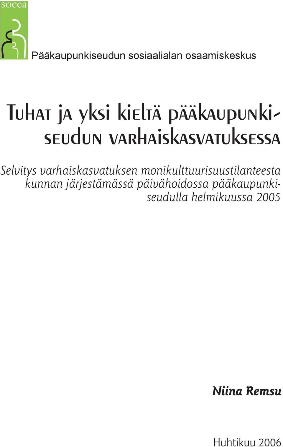 varhaiskasvatuksen monikulttuurisuustilanteesta kunnan