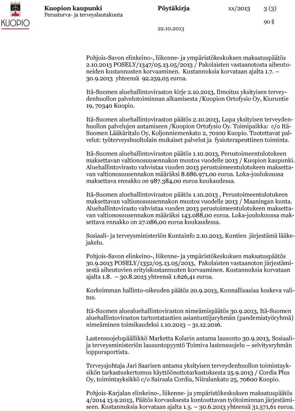 Itä-Suomen aluehallintoviraston päätös 2.10.2013, Lupa yksityisen terveydenhuollon palvelujen antamiseen /Kuopion Ortofysio Oy.