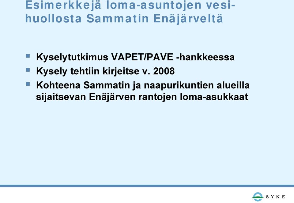 Kysely tehtiin kirjeitse v.