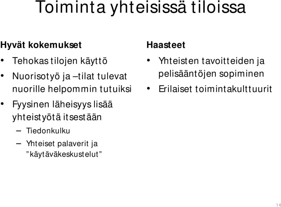 lisää yhteistyötä itsestään Tiedonkulku Yhteiset palaverit ja