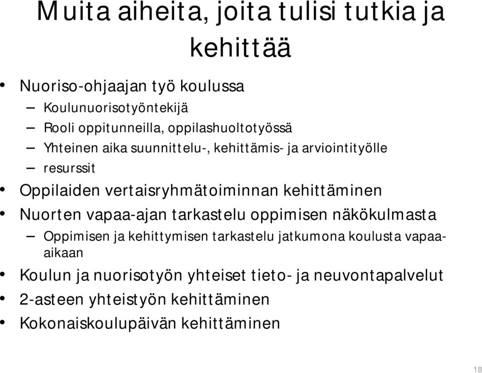 kehittäminen Nuorten vapaa ajan tarkastelu oppimisen näkökulmasta Oppimisen ja kehittymisen tarkastelu jatkumona koulusta