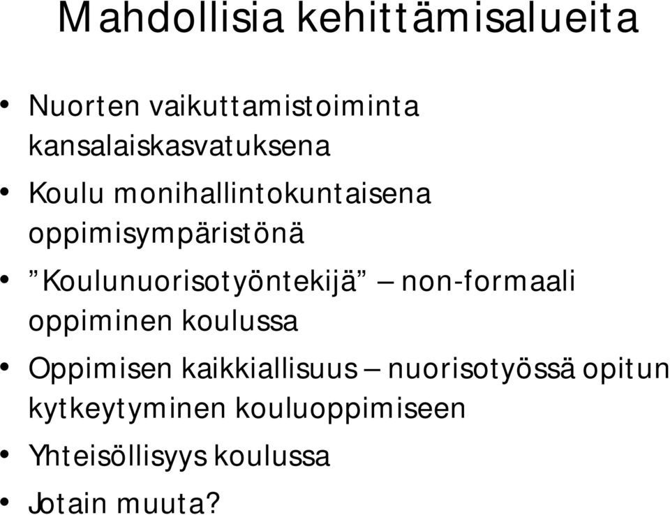 Koulunuorisotyöntekijä non formaali oppiminen koulussa Oppimisen