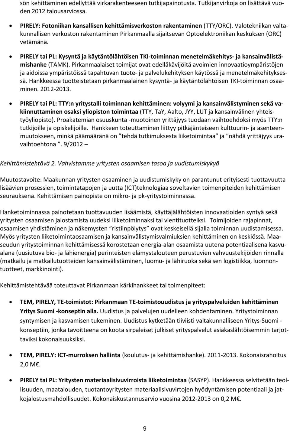 PIRELY tai PL: Kysyntä ja käytäntölähtöisen TKI toiminnan menetelmäkehitys ja kansainvälistämishanke (TAMK).