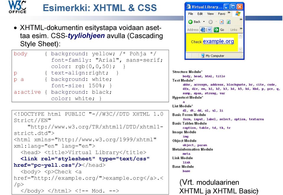white; font-size: 150%; } a:active { background: black; color: white; } <!DOCTYPE html PUBLIC "-//W3C//DTD XHTML 1.0 Strict//EN" "http://www.w3.org/tr/xhtml1/dtd/xhtml1- strict.