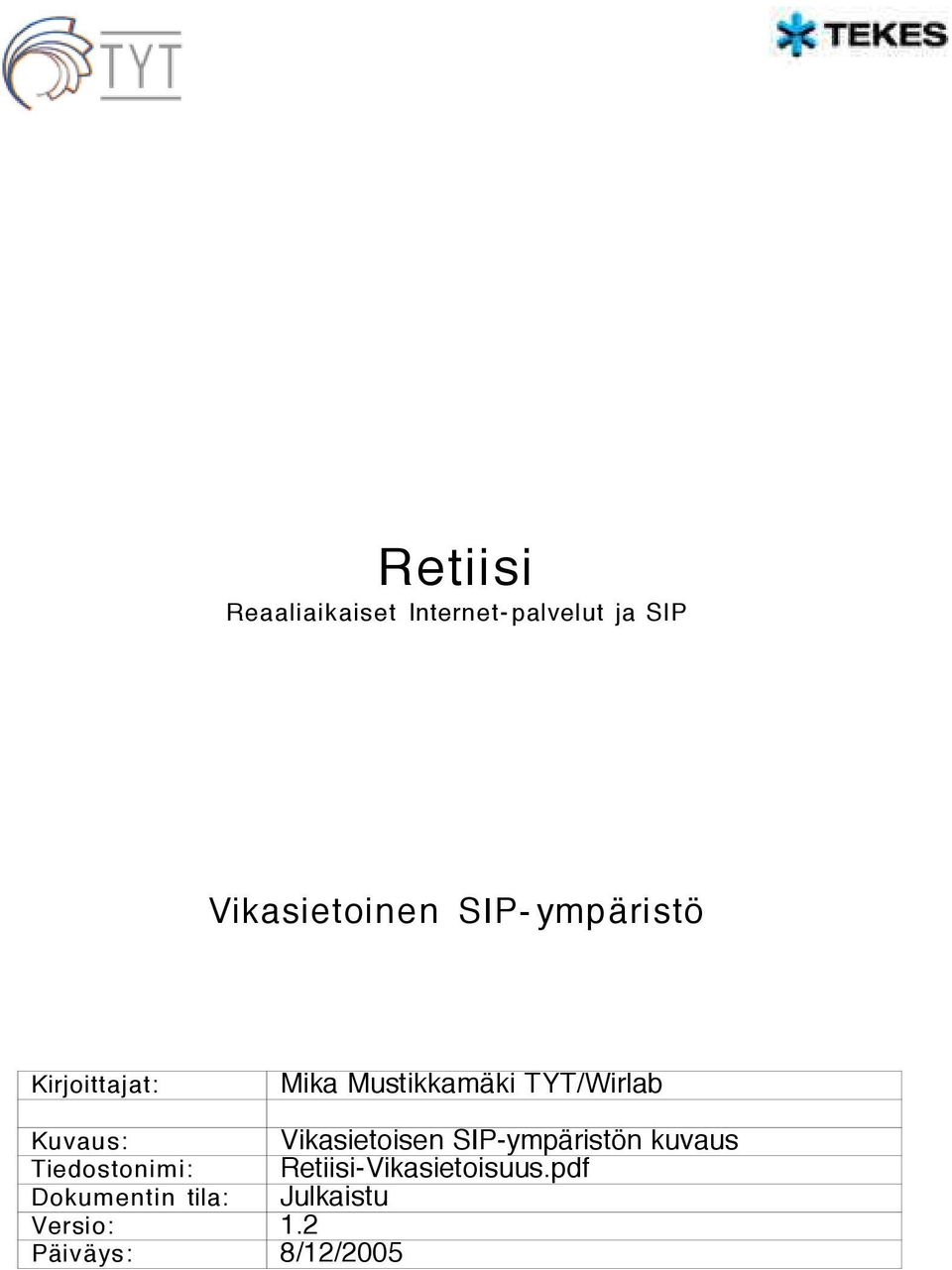 Vikasietoisen SIP-ympäristön kuvaus Tiedostonimi: