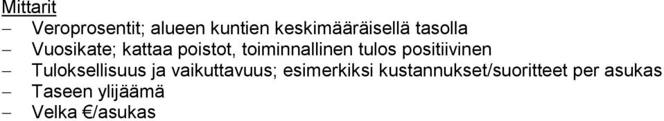 positiivinen Tuloksellisuus ja vaikuttavuus;