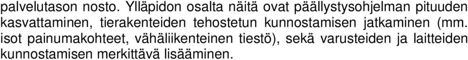 kasvattaminen, tierakenteiden tehostetun kunnostamisen jatkaminen