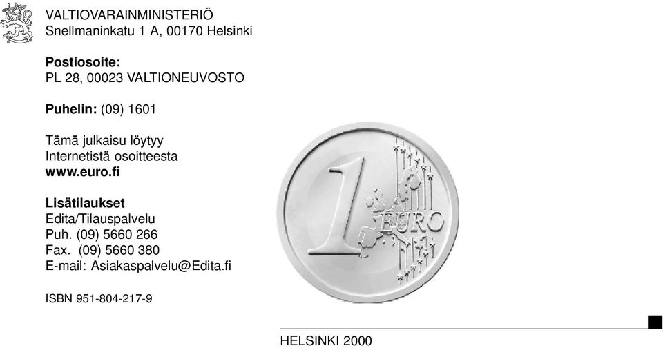 osoitteesta www.euro.fi Lisätilaukset Edita/Tilauspalvelu Puh.
