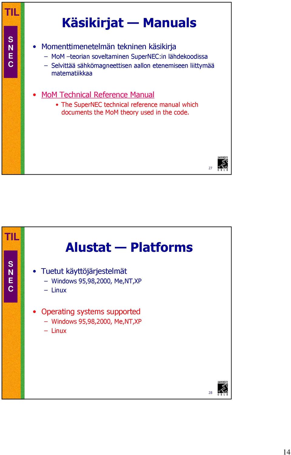 technical reference manual which documents the MoM theory used in the code.