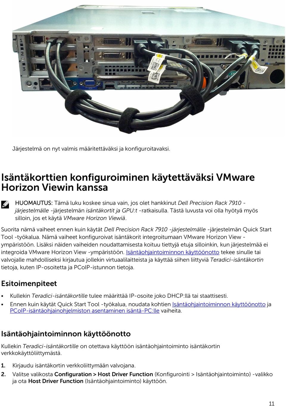 isäntäkortit ja GPU:t -ratkaisulla. Tästä luvusta voi olla hyötyä myös silloin, jos et käytä VMware Horizon Viewiä.