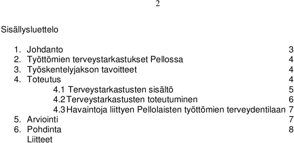 Työskentelyjakson tavoitteet 4 4. Toteutus 4 4.