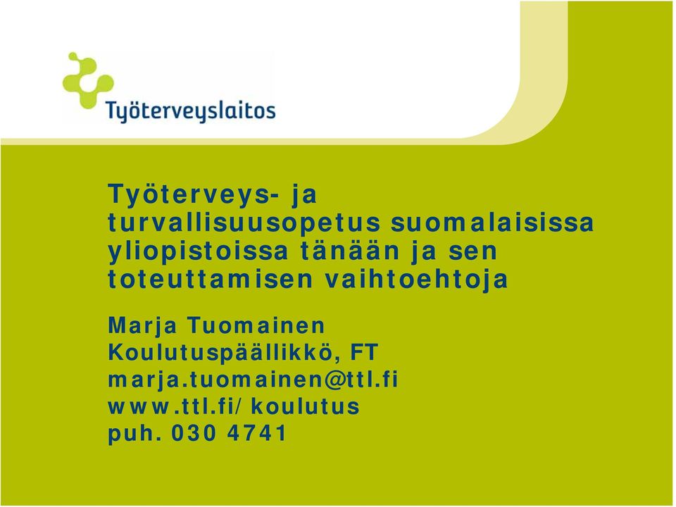 vaihtoehtoja Marja Tuomainen Koulutuspäällikkö,