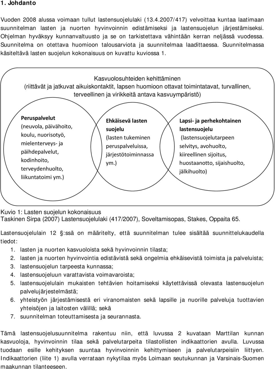 Suunnitelmassa käsiteltävä lasten suojelun kokonaisuus on kuvattu kuviossa 1.
