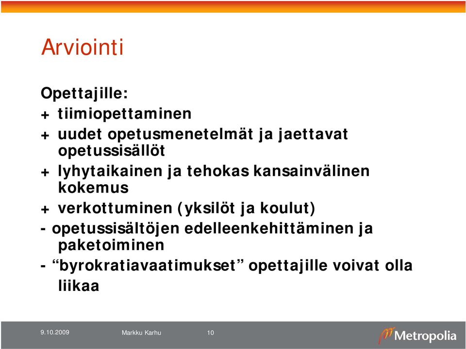 verkottuminen (yksilöt ja koulut) - opetussisältöjen edelleenkehittäminen ja