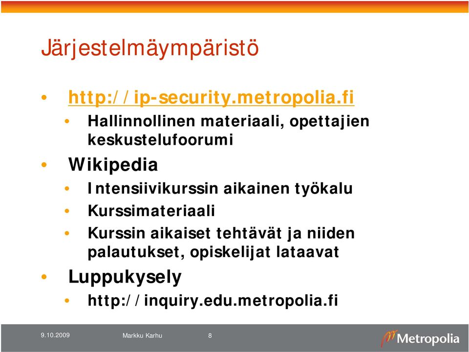 Intensiivikurssin aikainen työkalu Kurssimateriaali Kurssin aikaiset