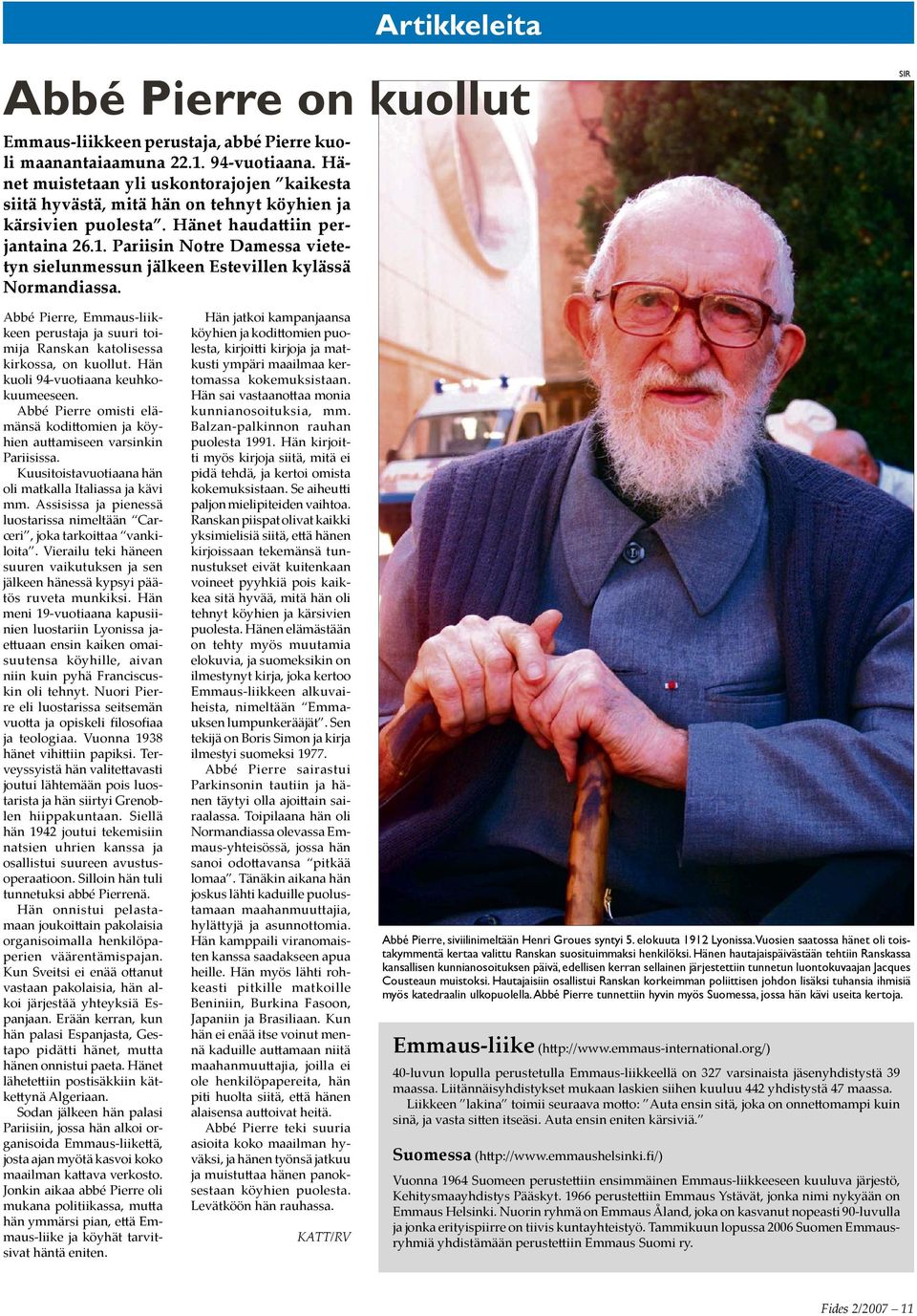 Pariisin Notre Damessa vietetyn sielunmessun jälkeen Estevillen kylässä Normandiassa. SIR Abbé Pierre, Emmaus-liikkeen perustaja ja suuri toimija Ranskan katolisessa kirkossa, on kuollut.