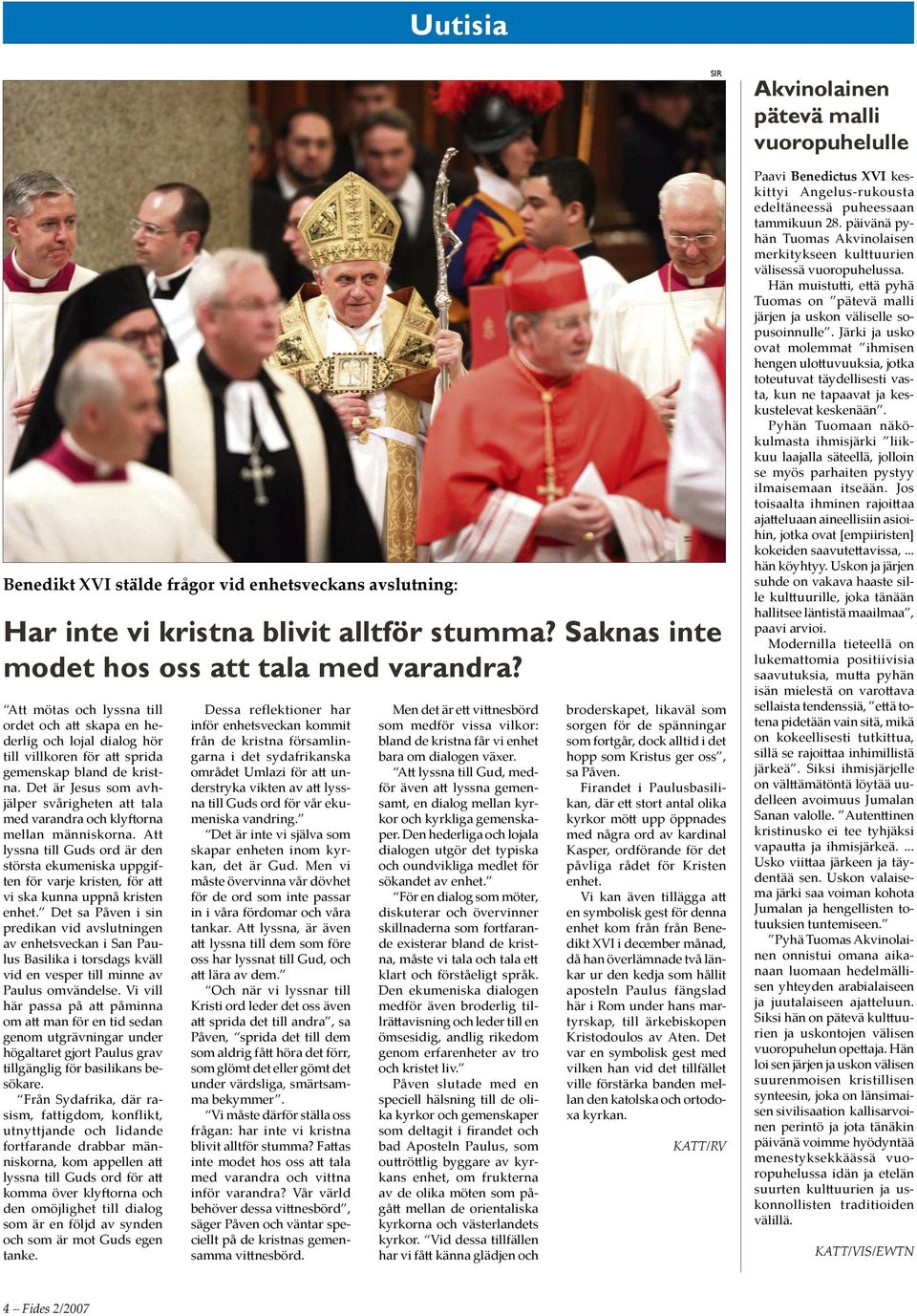 Det är Jesus som avhjälper svårigheten att tala med varandra och klyftorna mellan människorna.