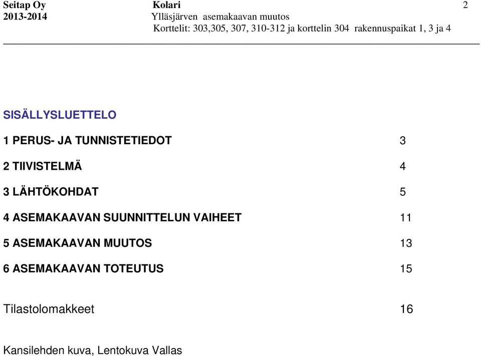 ASEMAKAAVAN SUUNNITTELUN VAIHEET 11 5 ASEMAKAAVAN MUUTOS 13