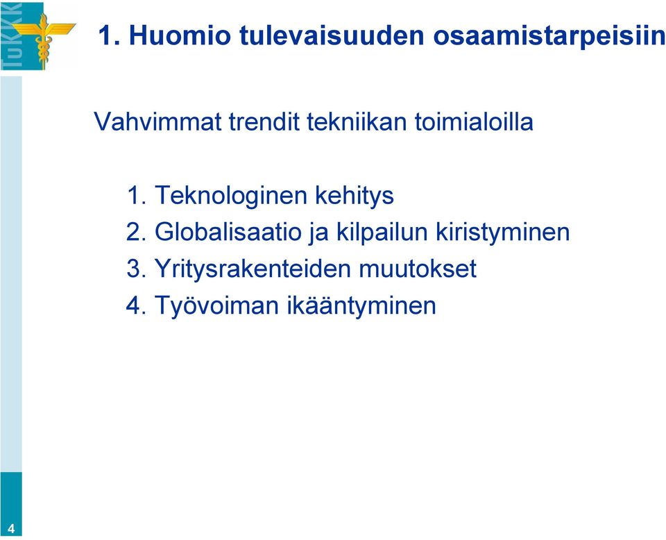 Teknologinen kehitys 2.