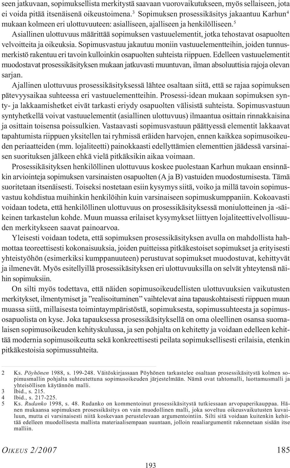 5 Asiallinen ulottuvuus määrittää sopimuksen vastuuelementit, jotka tehostavat osapuolten velvoitteita ja oikeuksia.