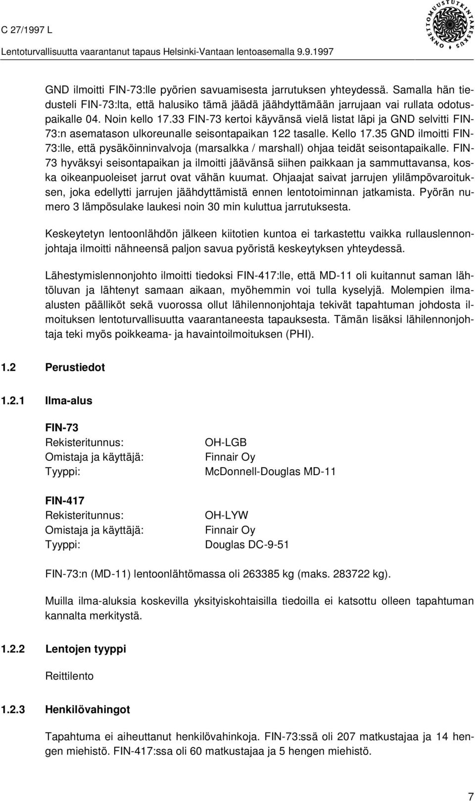 35 GND ilmoitti FIN- 73:lle, että pysäköinninvalvoja (marsalkka / marshall) ohjaa teidät seisontapaikalle.