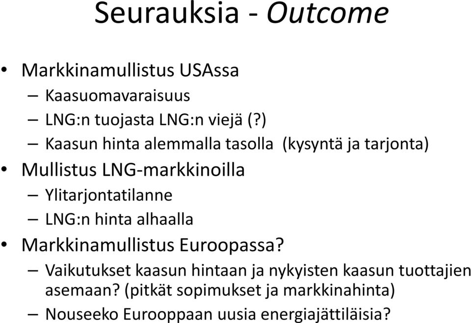 Ylitarjontatilanne LNG:n hinta alhaalla Markkinamullistus Euroopassa?