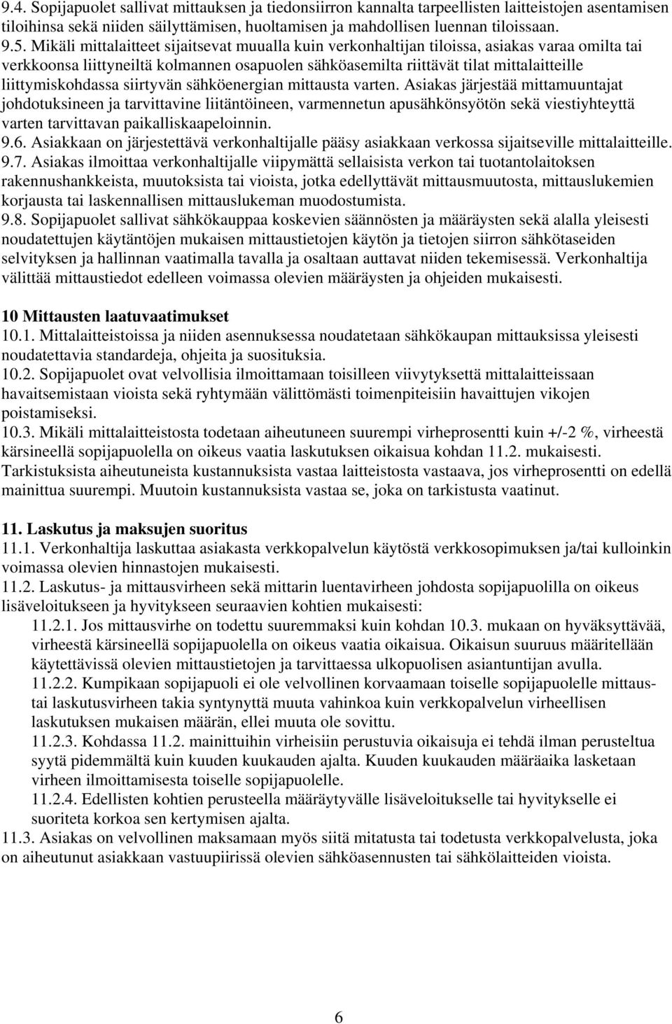 liittymiskohdassa siirtyvän sähköenergian mittausta varten.