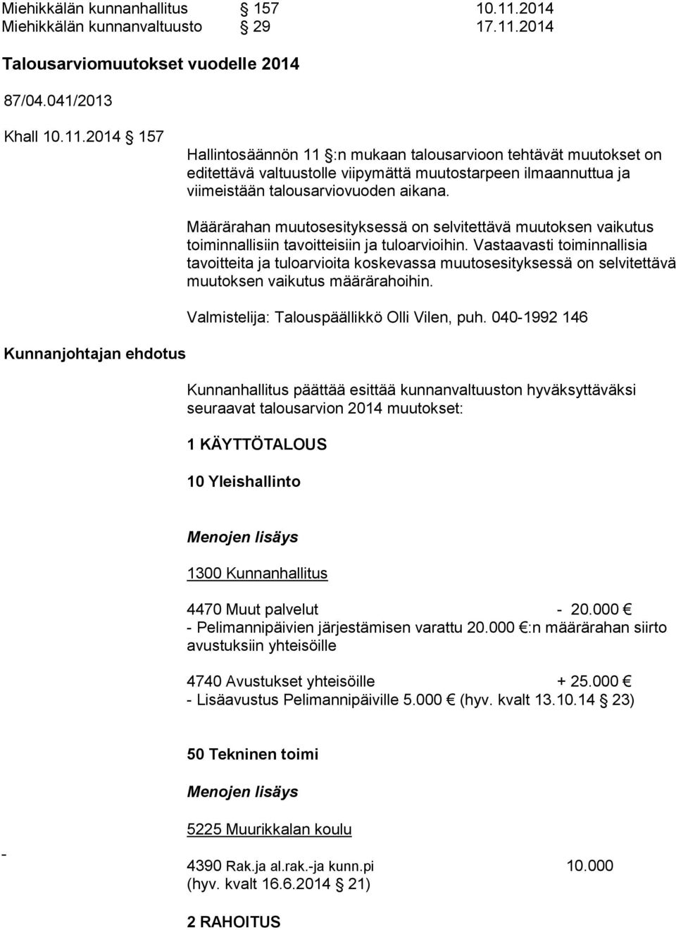 2014 Talousarviomuutokset vuodelle 2014 87/04.041/2013 Khall 10.11.