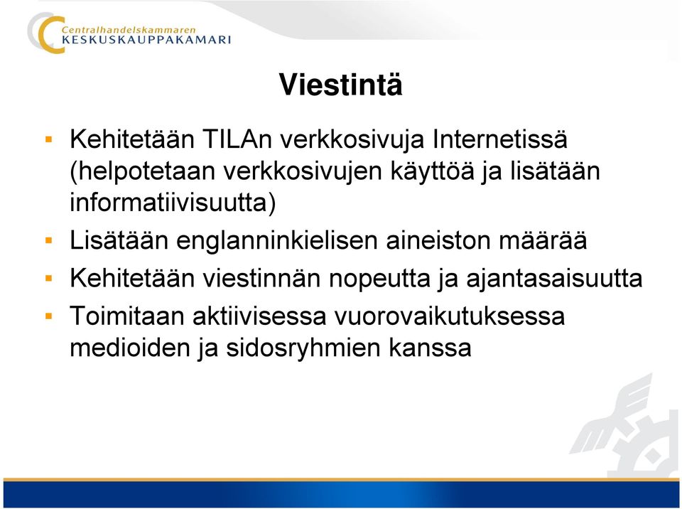 englanninkielisen aineiston määrää Kehitetään viestinnän nopeutta ja