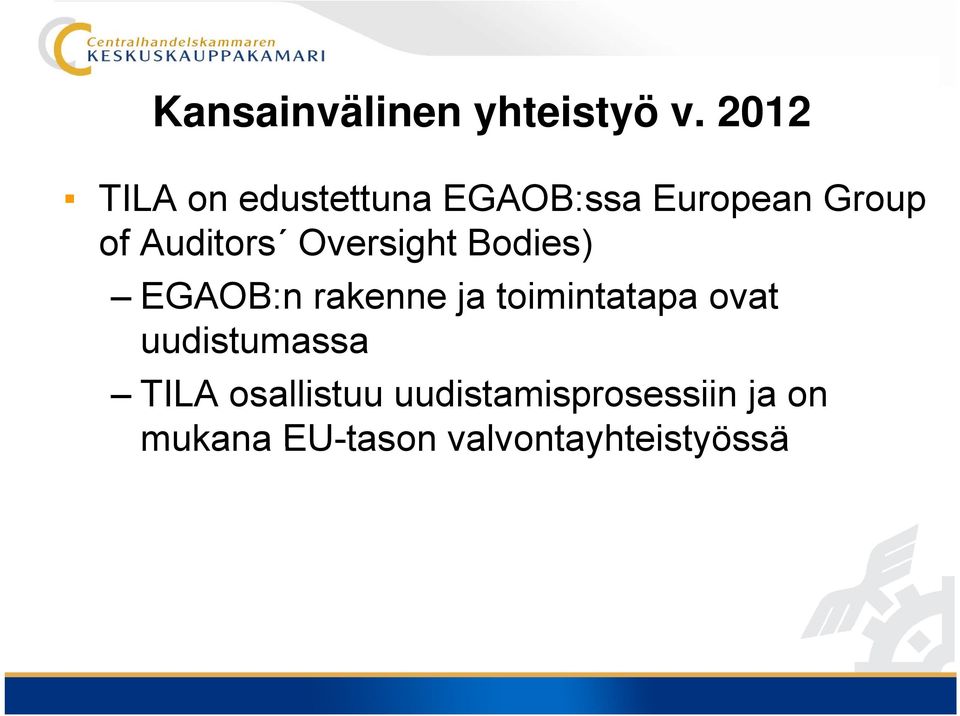 Auditors Oversight Bodies) EGAOB:n rakenne ja toimintatapa