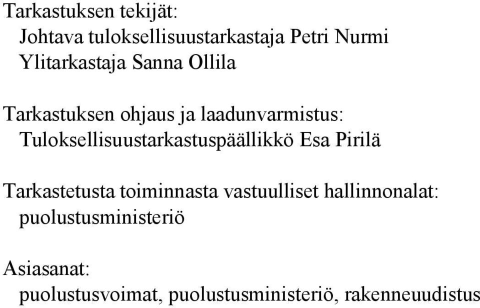 Tuloksellisuustarkastuspäällikkö Esa Pirilä Tarkastetusta toiminnasta