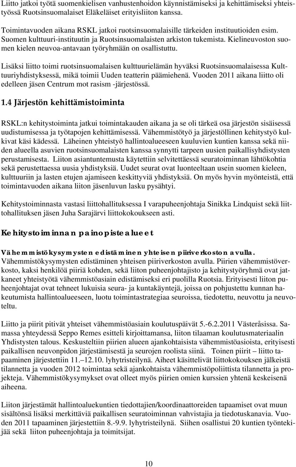 Kielineuvoston suomen kielen neuvoa-antavaan työryhmään on osallistuttu.