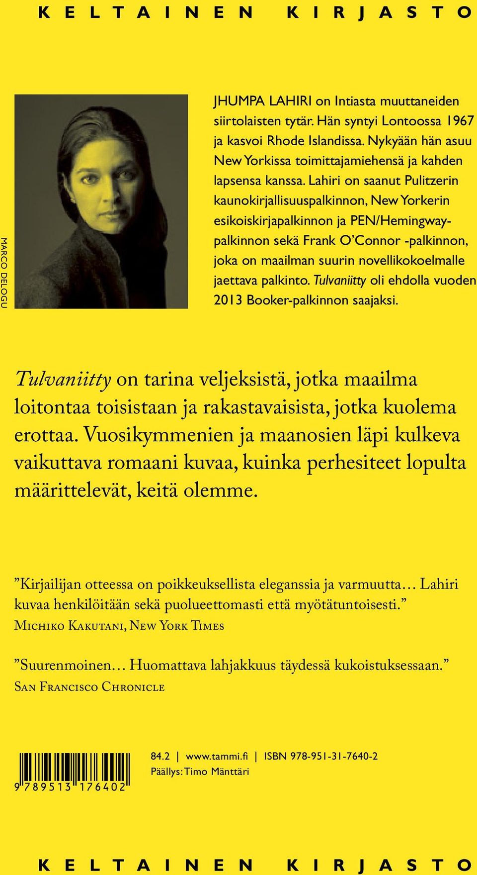 lahiri on saanut Pulitzerin kaunokirjallisuuspalkinnon, New Yorkerin esikoiskirjapalkinnon ja PEN/hemingwaypalkinnon sekä Frank O Connor -palkinnon, 3 joka on maailman suurin novellikokoelmalle