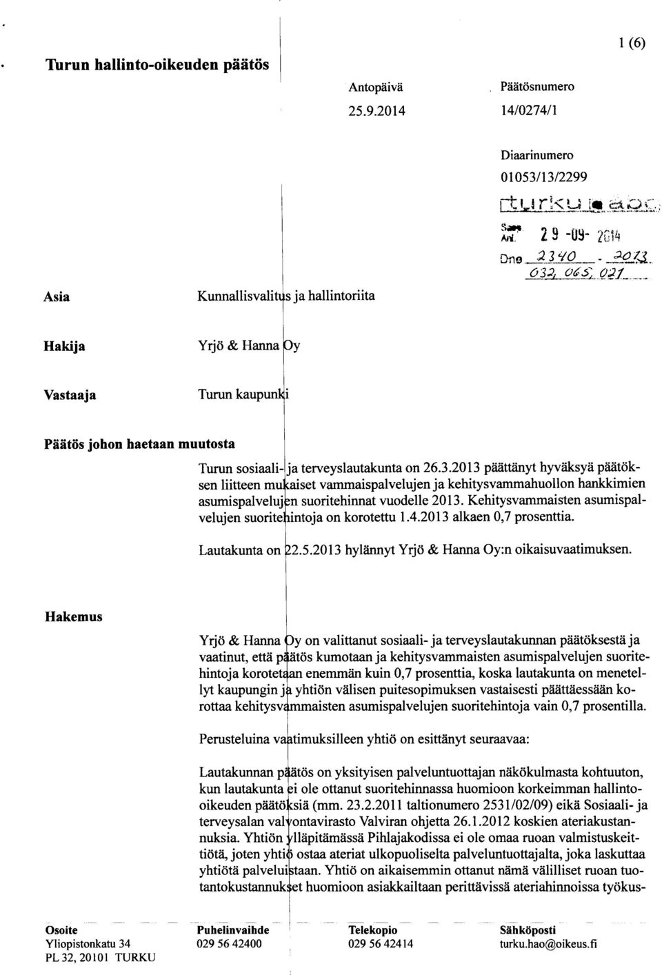 2013 paattanyt hyvaksya paatoksen liitteen mu aiset vammaispalvelujen ja kehitysvammahuollon hankkimien asumispalveluj n suoritehinnat vuodelle 2013.