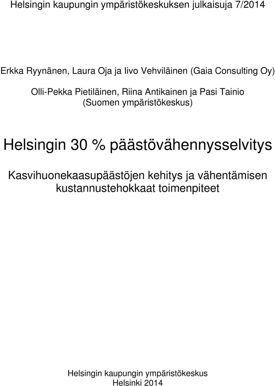 (Suomen ympäristökeskus) Helsingin 30 % päästövähennysselvitys Kasvihuonekaasupäästöjen