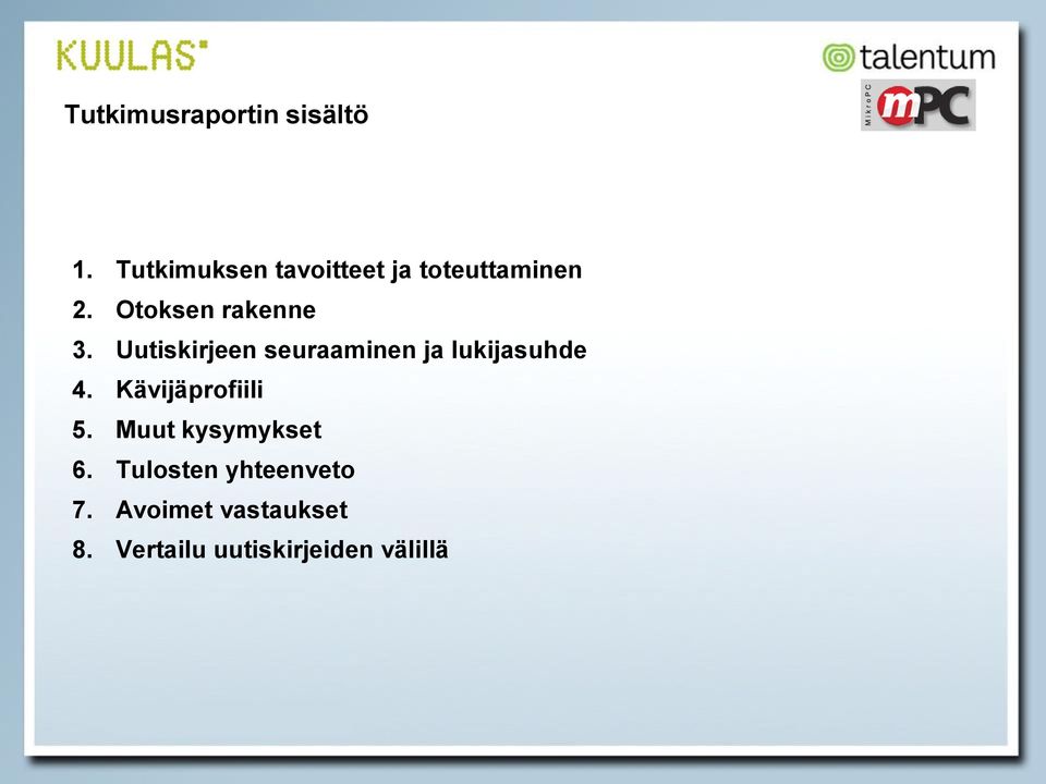 Otoksen rakenne 3. Uutiskirjeen seuraaminen ja lukijasuhde.