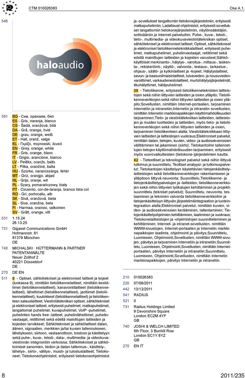 591 BG - Сив, оранжев, бял ES - Gris, naranja, blanco CS - Šedá, oranžová, bílá DA - Grå, orange, hvid - grau, orange, weiß ET - Hall, oranž, valge EL - Γκρίζο, πορτοκαλί, λευκό EN - Grey, orange,